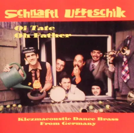 Schnaftl Ufftschik - Oi Tate (Oh Father)