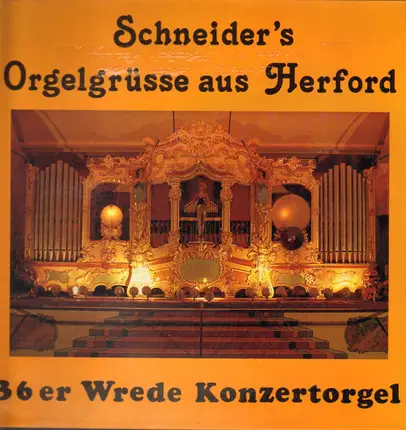Schneider - Orgelgrüße aus Herford