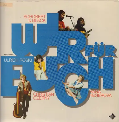 Schobert & Black , Ulrich Roski , Christian Czerny , Hana Hegerová - Wir für Euch
