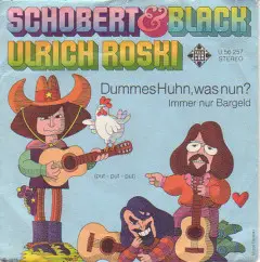 Schobert & Black , Ulrich Roski - Dummes Huhn, Was Nun?