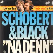 Schobert & Black - Na Denn ( Live Aus Dem 'Unterhaus' In Mainz)