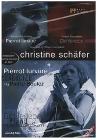Arnold Schoenberg - Pierrot Lunaire / Dichterliebe