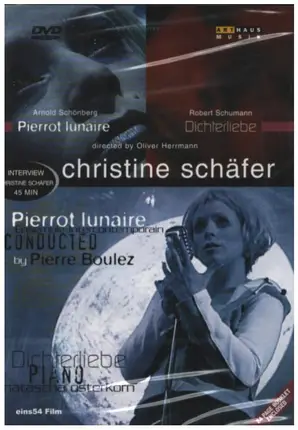 Schönberg / Schumann / Christine Schäfer - Pierrot Lunaire / Dichterliebe