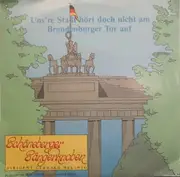 7'' - Schöneberger Sängerknaben / Orchester Heinz Gietz - Uns're Stadt Hört Doch Nicht Am Brandenburger Tor Auf