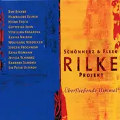 Schönherz & Fleer - Rilke Projekt - Überfließende Himmel