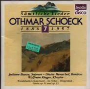 Schoeck - Sämtliche Lieder, Vol. 7