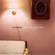 Schooner - Hold On Too Tight