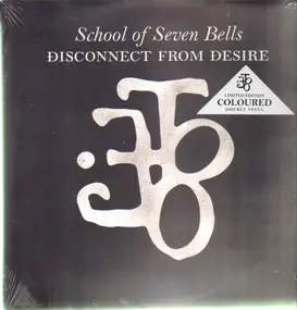 SCHOOL OF SEVEN BELLS - Disconnect from Desire