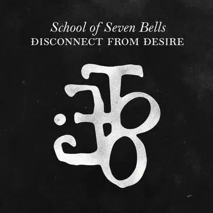 School of Seven Bells - Disconnect From.. -Ltd-