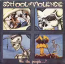 LP - School Of Violence - We The People...? - No Cover
