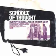 Schoolz Of Thought - Everythingsallright (Right Now)