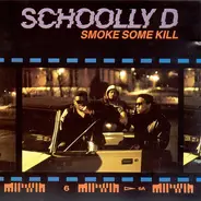 Schoolly D - Smoke Some Kill