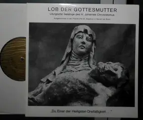 Schola Cantorum - Lob Der Gottesmutter - Liturgische Gesänge Des Heiligen Johannes Chrysostomus