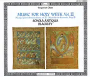 Double CD - Schola Antiqua , R. John Blackley - Gregorian Chant: Music For Holy Week, Vol. II = Musique Pour La Semaine Sainte, Vol. II = Musik Für Die Karwoche, Folge II