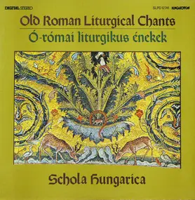 Schola Hungarica - Old Roman Liturgical Chants