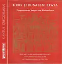 LP - Schola Und Chor Der Benediktinerabtei Maria Laach , Willibrord Heckenbach Osb , Peter Dicke - Urbs Jerusalem Beata - Gregorianische Vesper Zum Kirchweihfest