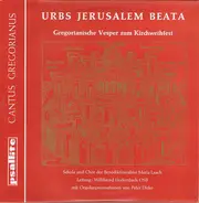 Schola Und Chor Der Benediktinerabtei Maria Laach , Willibrord Heckenbach Osb , Peter Dicke - Urbs Jerusalem Beata - Gregorianische Vesper Zum Kirchweihfest