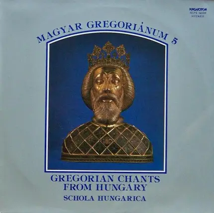 Schola Hungarica - Magyar Gregorianum 5 (Gregorian Chants From Hungary)