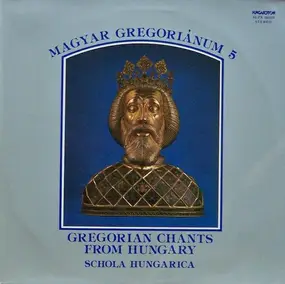 Schola Hungarica - Magyar Gregorianum 5 (Gregorian Chants From Hungary)