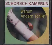 CD - schorsch kamerun - warum aendern schlief