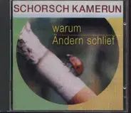 schorsch kamerun - warum aendern schlief