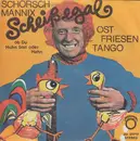 7inch Vinyl Single - Schorsch Mannix - Scheißegal, Ob Du Huhn Bist Oder Hahn / Ostfriesen-Tango