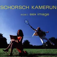 Schorsch Kamerun - Now:Sex Image