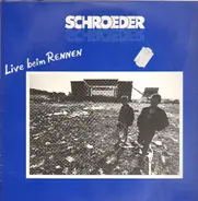 Schroeder - Live beim Rennen