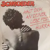 Schroeder Roadshow - Halt Dich An Deiner Liebe Fest / Hurra
