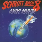 Schrott Nach 8 - Anus Mundi