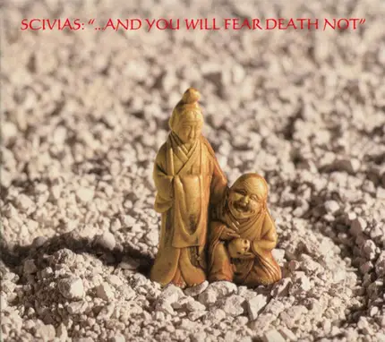 Scivias - ...And You Will Fear Death Not