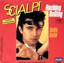 7inch Vinyl Single - Scialpi - Rocking Rolling / Halló, Halló