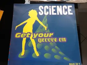 SCIENCE - Get Your Groove On