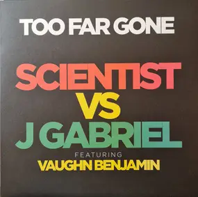 Scientist - Too Far Gone