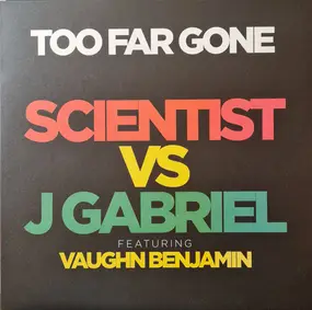 Scientist - Too Far Gone