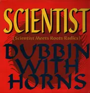 Scientist Meets The Roots Radics - Dubbin With Horns