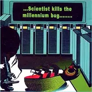 Scientist - Scientist Kills The Millennium Bug