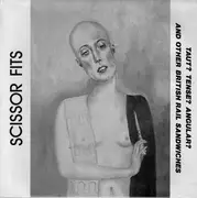 7inch Vinyl Single - Scissor Fits - Taut? Tense? Angular? And Other British Rail Sandwiches