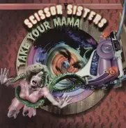 Scissor Sisters - Take your Mama