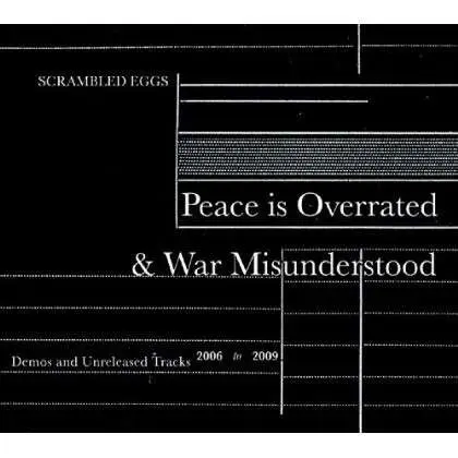 SCRAMBLED EGGS - PEACE IS OVERRATED AND WAR..