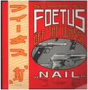 LP - Scraping Foetus Off The Wheel - Nail