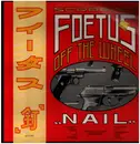 LP - Scraping Foetus Off The Wheel - Nail - Insert
