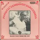LP - Scrapper Blackwell - Blues That Make Me Cry