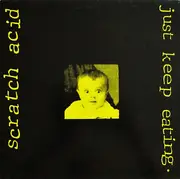 LP - Scratch Acid - Just Keep Eating