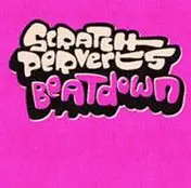 Scratch Perverts - Beatdown (Deluxe Version)