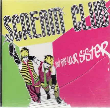 Scream Club - Don't Bite Your Sister