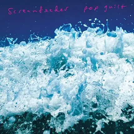 SCREAMFEEDER - Pop Guilt