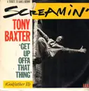 12inch Vinyl Single - Screamin' Tony Baxter - Get Up Offa That Thing (James Who?)