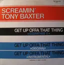 12'' - Screamin' Tony Baxter, Tony Baxter - Get Up Offa That Thing
