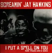 Screamin' Jay Hawkins - I Put A Spell On You (Rare Tracks And B-Sides)